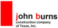 The Joseph Groh Foundation thanks John Burns Construction Company of Texas for being a sponsor of hope.